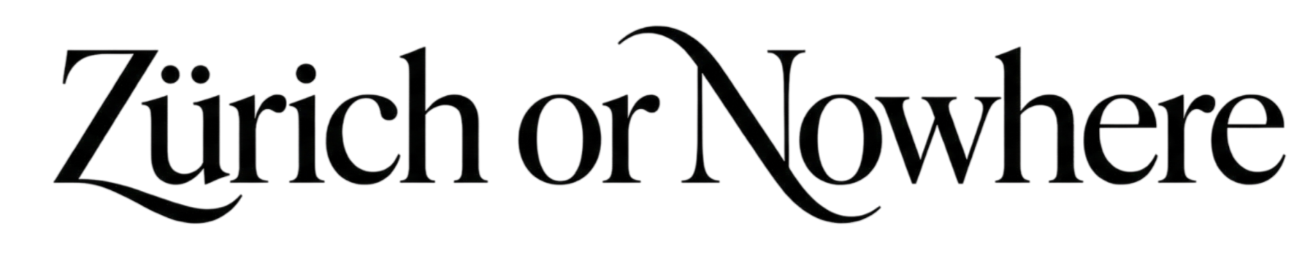 Zürich or Nowhere