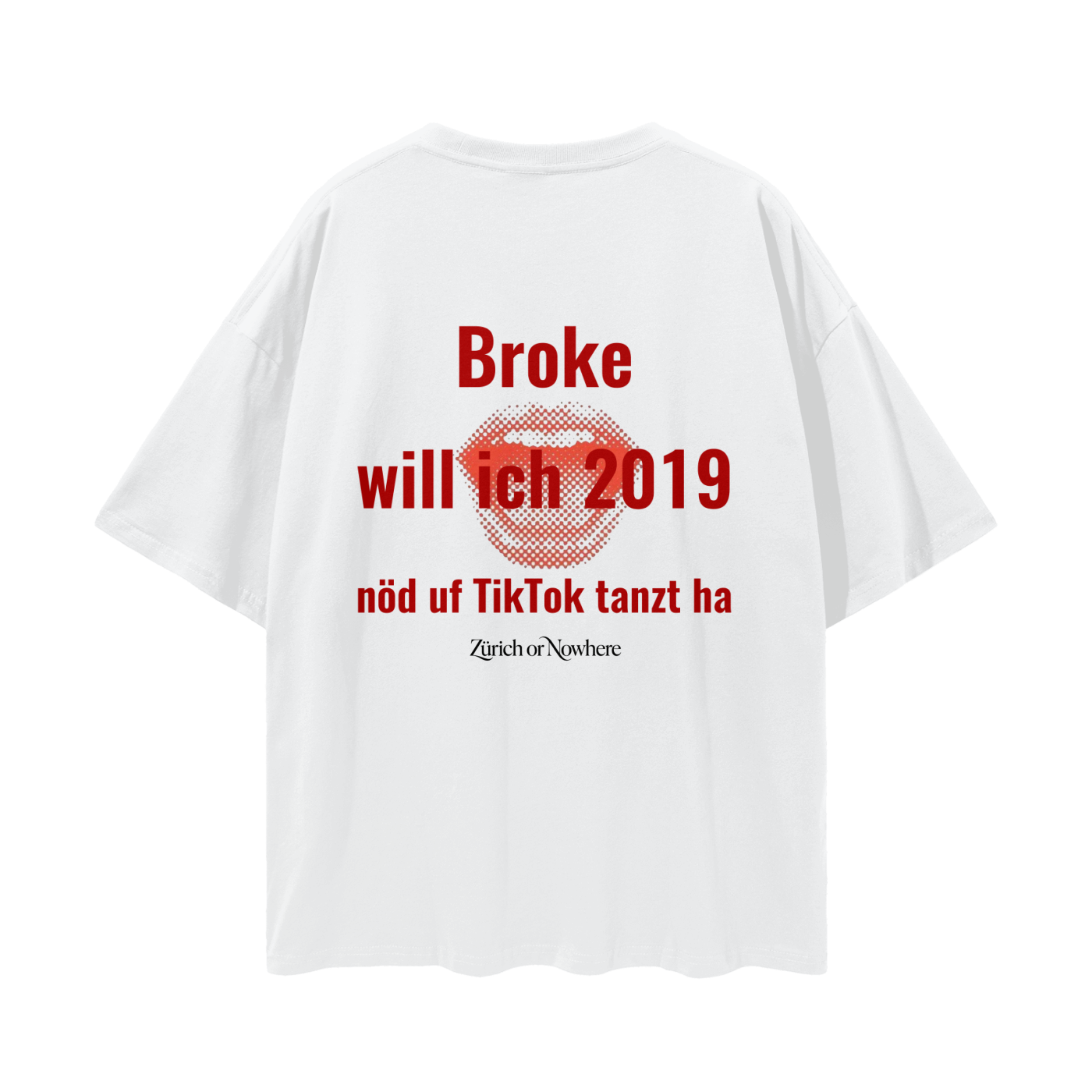 Broke willi nöd uf TikTok tanzt ha - Streetwear T-Shirt