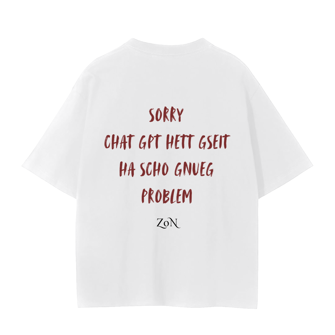 Chat GPT hett gseit ha scho gnueg Problem - Streetwear T-Shirt